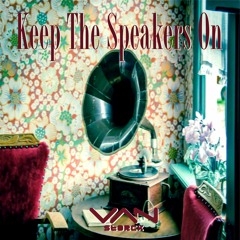 Keep The Speakers On