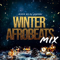 WINTER AFROBEATS MIX 2022