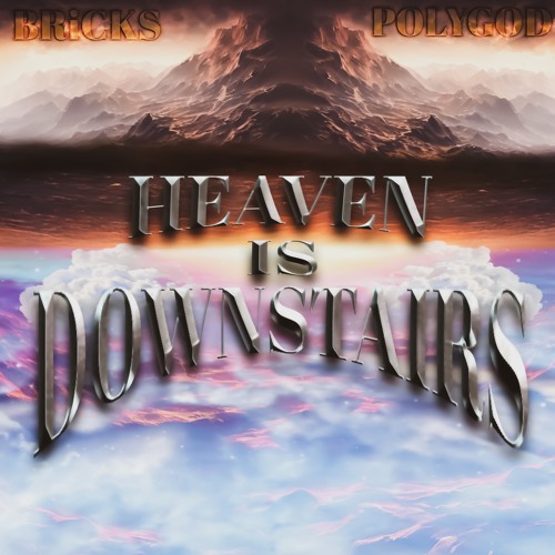 DJ BRiCKS x POLYGOD - HEAVEN IS DOWNSTAIRS [tracklist in desc.]