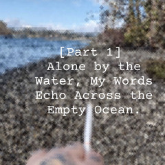 [FREE Download, No Copyright, Royalty Free] Poetry Reading "Alone by the Water, My Words Echo"