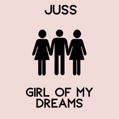 Juss - Girl Of My Dreams