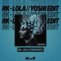 RK - Lola (Yoshi EDIT)(Buy = Free Download)