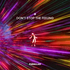 Don’t Stop the Feeling