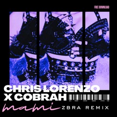 CHRIS LORENZO X COBRAH - MAMI (ZBRA REMIX)