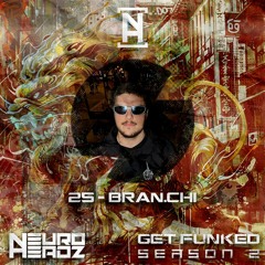 NEUROHEADZ// GET FUNKED SERIES 2 - 025 BRAN.CHI