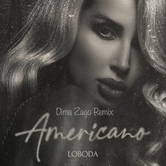 Loboda - Americano (Dima Zago Remix)