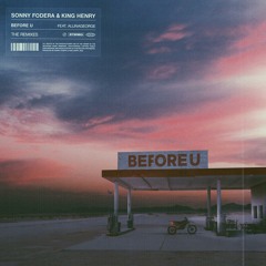 Sonny Fodera & King Henry feat. AlunaGeorge - Before U (BluePrint Remix)