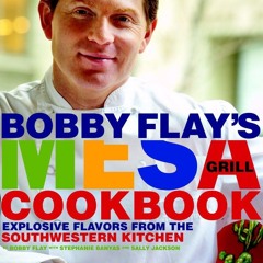 READ⚡[PDF]✔ Bobby Flay's Mesa Grill Cookbook: Explosive Flavors from the Southwestern