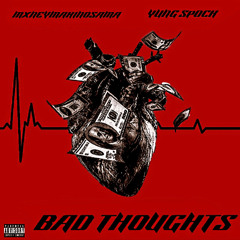 MxneyMakinOsama - “Bad Thoughts” (Feat Yung Spock)