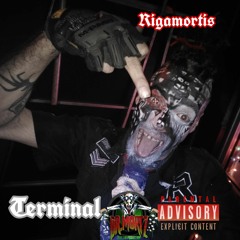 Terminal - Rigamortis
