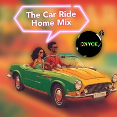 THE CAR RIDE HOME MIX