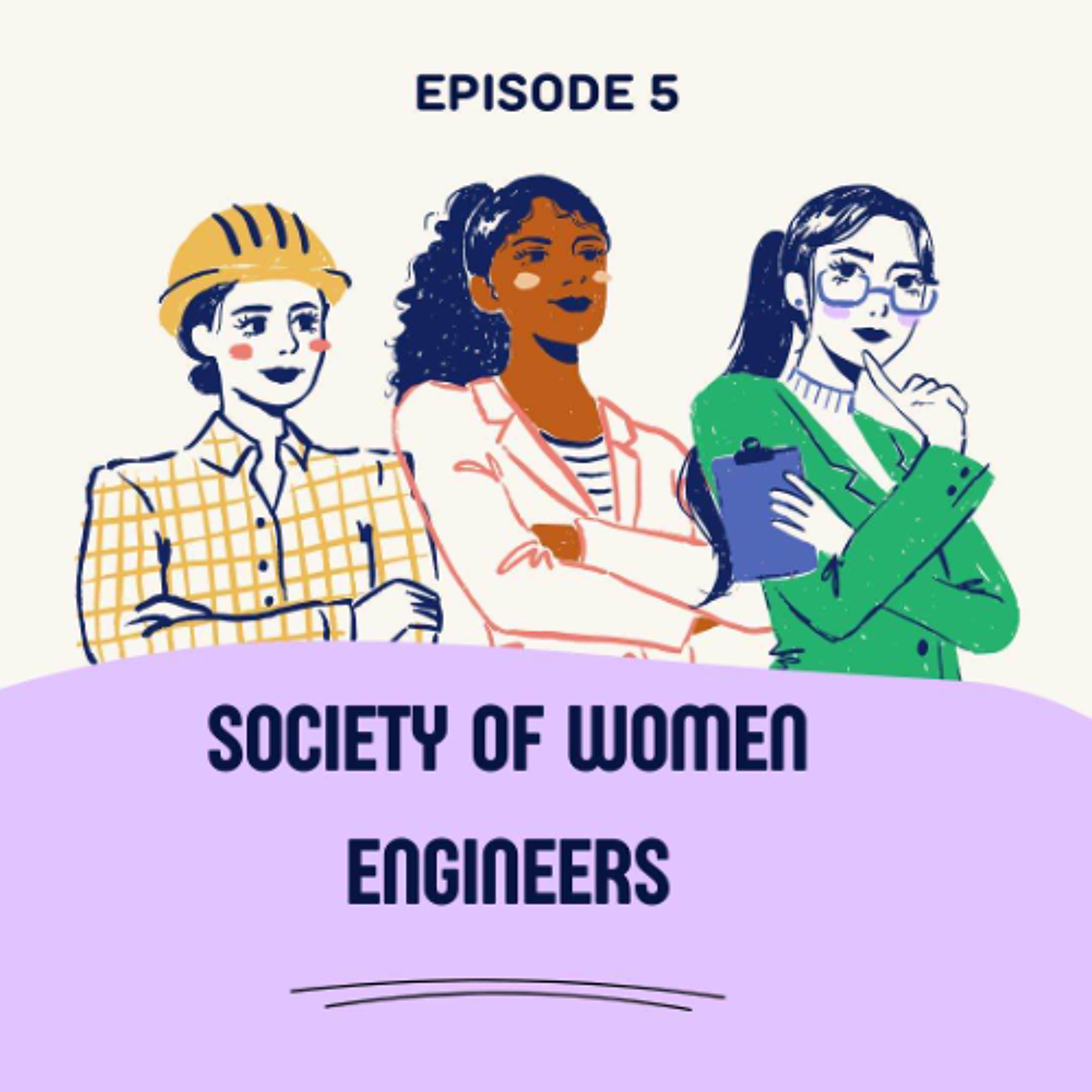 S10E05 - Society of Women Engineers