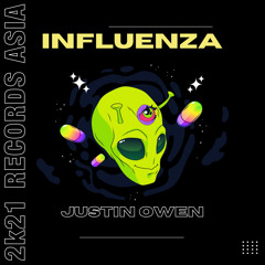 Justin Owen - Influenza (VIP Mix)