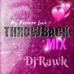 My Forever Love Throwback Mix