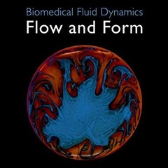 [GET] EBOOK 📔 Biomedical Fluid Dynamics: Flow and Form by  Troy Shinbrot PDF EBOOK E