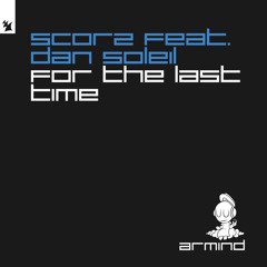Scorz feat. Dan Soleil - For The Last Time