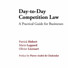 Read Book Day-to-Day Competition Law: A Pratical Guide for Businesses (Competition Law/Droit de