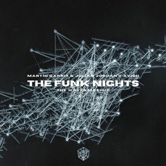 Martin Garrix & Julian Jordan X Avicii - The Funk Nights (The Waves Mashup)