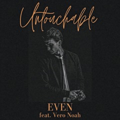 Untouchable (feat. Vero Noah)