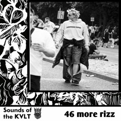 Sounds of the KVLT 46 :  more rizz