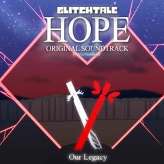 Glitchtale: Hope OST - Our Legacy