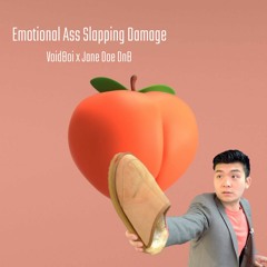 VoidBoi X JaneDoeDNB - Emotional Ass Slapping Damage
