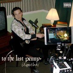 to the last penny (Stripped Back) - Liam St. John