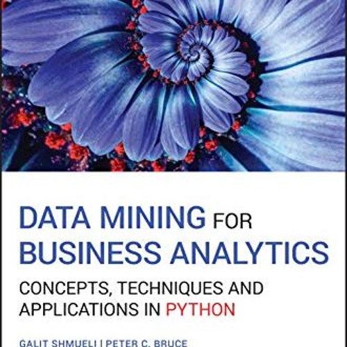 Free Ebook Data Mining for Business Analytics: Concepts. Techniques and Applications in Python