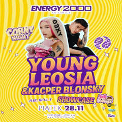 Energy 2000 (Katowice) - YOUNG LEOSIA & KACPER BLONSKY ★ SHOWCASE CORNY NIGHT (28.11.2025)