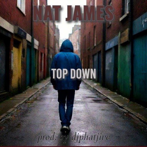 Top Down By Nat James (prod. by djphatjive)