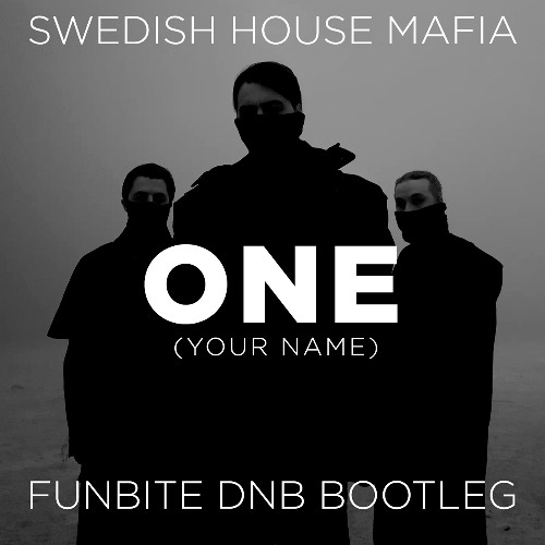 Swedish House Mafia - One (Your Name) (Funbite Dnb Bootleg) [Free Download]