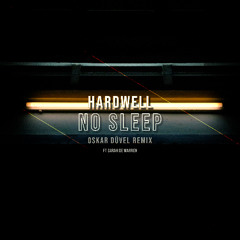 Hardwell- No Sleep ft. Sarah De Warren (Oskar Düvel Remix)
