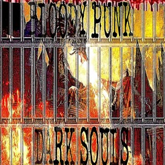 BLOODY PUNK - Dark Souls (RECORDED FROM JAIL)