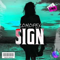 Comofex - Sign (Original Mix) [G - MAFIA RECORDS]