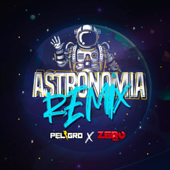 ASTRONOMIA - DJ Zero x DJ Peligro