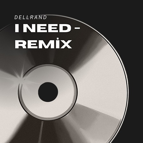 I need - DellRand remix
