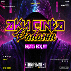 Aku Cinta Padamu (Fthrasmnthl x 805 EX)#L0CK!!