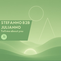 Stefanno b2b Julianno - Tell me about you