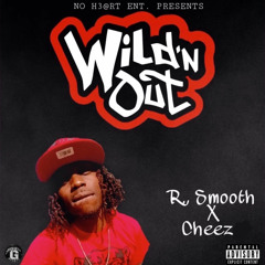 R. Smooth Ft. Cheez Wild n out Produced By: GuttaDidThis