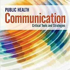 Download ⚡️ (PDF) Public Health Communication: Critical Tools and Strategies Complete Edition