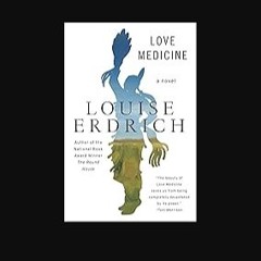 Read PDF 📖 Love Medicine: Newly Revised Edition (P.S.) Read Book