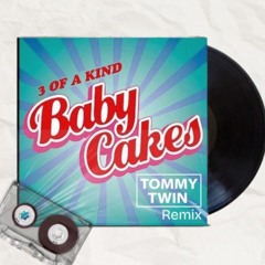 Babycakes (Tommy Twin Remix)