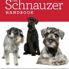 [Free] EBOOK 📋 The Schnauzer Handbook: Your Questions Answered (Canine Handbooks) by
