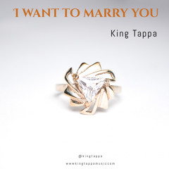 King Tappa I want to marry you