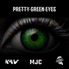 KAV x Chad Harrison x MJC - Pretty Green Eyes