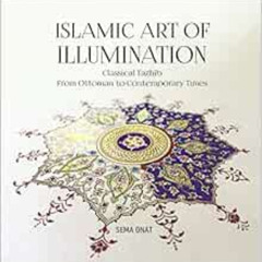 GET EBOOK 🗸 Islamic Art of Illumination: Classical Tazhib From Ottoman to Contempora