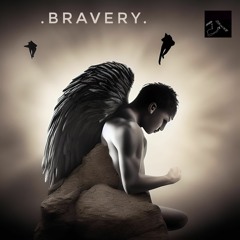 .Bravery.