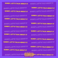 Sorry, Lets Talk About It [Prod. Malthe Just X Robin Cause]