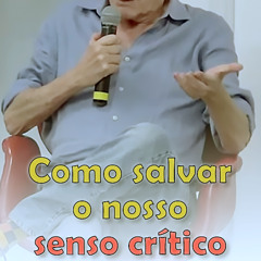Como salvar o nosso senso crítico