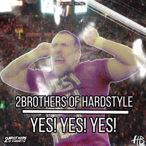 2 BROTHERS OF HARDSTYLE - YES YES YES (RADIO)